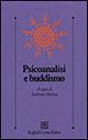 Psicoanalisi e buddismo - Anthony Molino - Libro Raffaello Cortina Editore 2001, Psicologia clinica e psicoterapia | Libraccio.it