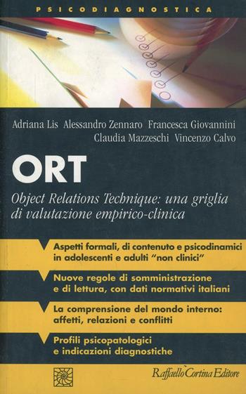 ORT. Object Relations Technique: una griglia di valutazione empirico-clinica - Adriana Lis, Alessandro Zennaro, Francesca Giovannini - Libro Raffaello Cortina Editore 2001, Psicodiagnostica | Libraccio.it