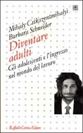 Diventare adulti. Gli adolescenti e l'ingresso nel mondo del lavoro