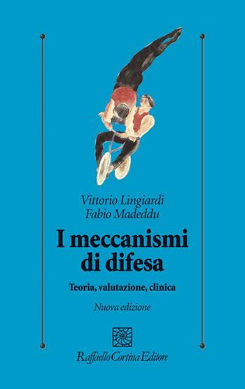 I meccanismi di difesa. Teoria, valutazione, clinica - Vittorio Lingiardi, Fabio Madeddu - Libro Raffaello Cortina Editore 2002, Psicologia clinica e psicoterapia | Libraccio.it
