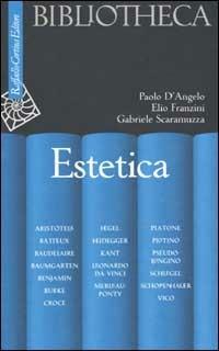 Estetica - Paolo D'Angelo, Elio Franzini, Gabriele Scaramuzza - Libro Raffaello Cortina Editore 2002, Bibliotheca | Libraccio.it