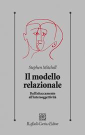 Il modello relazionale. Dall'attaccamento all'intersoggettività