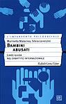 Bambini abusati. Linee-guida nel dibattito internazionale - Marinella Malacrea, Silvia Lorenzini - Libro Raffaello Cortina Editore 2002, L' intervento psicosociale | Libraccio.it