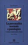 La personalità normale e patologica. Le strutture mentali, il carattere, i sintomi - Jean Bergeret - Libro Raffaello Cortina Editore 2002, Psicologia clinica e psicoterapia | Libraccio.it