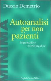 Autoanalisi per non pazienti. Inquietudine e scrittura di sé