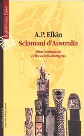 Sciamani d'Australia. Rito e iniziazione nella società aborigena