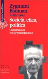 Società, etica, politica, Conversazioni con Zygmunt Bauman