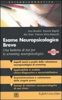 Esame neuropsicologico breve. Una batteria di test per lo screening neuropsicologico. Con CD-ROM  - Libro Raffaello Cortina Editore 2003, Psicodiagnostica | Libraccio.it