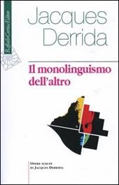 Il monolinguismo dell'altro o la protesi d'origine