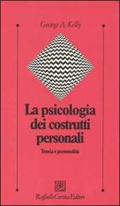 La Psicologia Dei Costrutti Personali. Teoria E Personalità