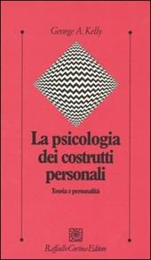 La psicologia dei costrutti personali. Teoria e personalità