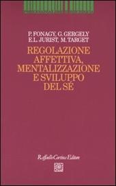 Regolazione affettiva, mentalizzazione e sviluppo del sé