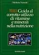 Guida al corretto utilizzo di vitamine e minerali nella nutrizione - Massimo Pandiani, David Watts - Libro Tecniche Nuove 1991, Medicina naturale | Libraccio.it