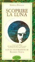 Scoprire la luna. Ediz. illustrata - Serena Foglia - Libro Idea Libri 1984, Piccoli piaceri | Libraccio.it