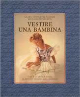 Vestire una bambina. Ediz. illustrata - Clara Nuvoletti Agnelli, Giovanni Nuvoletti - Libro Idea Libri 1985 | Libraccio.it