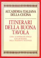 Itinerari della buona tavola. Ediz. illustrata  - Libro Idea Libri 1988 | Libraccio.it