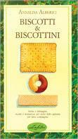 Biscotti & biscottini. Ediz. illustrata - Annalisa Alberici - Libro Idea Libri 1989, Piccoli piaceri | Libraccio.it