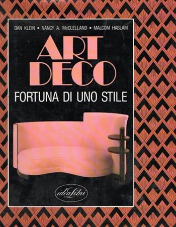 Art déco. Fortuna di uno stile. Ediz. illustrata - Dan Klein, Nancy Mccleliand, Malcolm Haslam - Libro Idea Libri 1989 | Libraccio.it