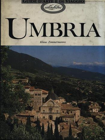 Umbria. Ediz. illustrata - Klaus Zimmermanns - Libro Idea Libri | Libraccio.it