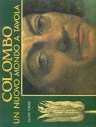 Colombo, un nuovo mondo a tavola. Ediz. illustrata - Silvio Torre - Libro Idea Libri 1991, Cucina e civiltà della tavola | Libraccio.it