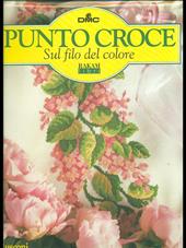 Punto croce. Sul filo del colore. Ediz. illustrata