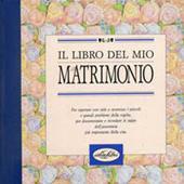 Il libro del mio matrimonio. Ediz. illustrata