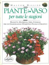 Piante in vaso per tutte le stagioni. Ediz. illustrata