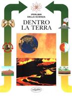 Dentro la terra. Ediz. illustrata - Lorenzo Pinna - Libro Idea Libri 1997, Iperlibri della scienza | Libraccio.it