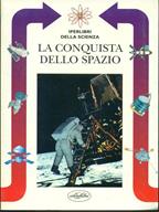 La conquista dello spazio. Ediz. illustrata - Lorenzo Pinna - Libro Idea Libri 1998, Iperlibri della scienza | Libraccio.it