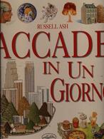 Accade in un giorno. Ediz. illustrata - Russell Ash - Libro Idea Libri 1998, Ragazzi. I grandi libri | Libraccio.it