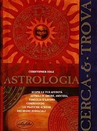 Astrologia cerca e trova. Ediz. illustrata - Christopher Odle - Libro Idea Libri 1998, Varia illustrata | Libraccio.it