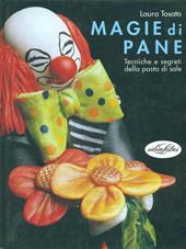 Magie di pane. Ediz. illustrata