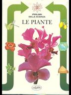 Le piante. Ediz. illustrata - M. Antonietta Del Moro - Libro Idea Libri 1998, Iperlibri della scienza | Libraccio.it