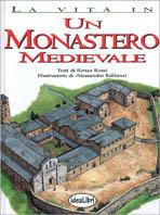 Un monastero medievale. Ediz. illustrata - Renzo Rossi - Libro Idea Libri 1999, La vita in... | Libraccio.it