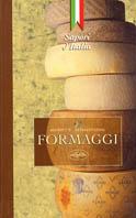 Formaggi. Ediz. illustrata  - Libro Idea Libri 1999, Sapori d'Italia | Libraccio.it