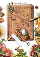 La cucina degli italiani. Ediz. illustrata - Vincenzo Buonassisi - Libro Idea Libri 1999, Cucina e civiltà della tavola | Libraccio.it