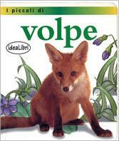 I piccoli di... Volpe. Ediz. illustrata - Jinny Johnson - Libro Idea Libri 2000, Bambini | Libraccio.it