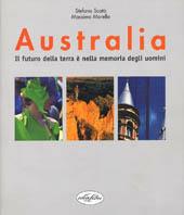 Australia. Ediz. illustrata - Stefano Scatà, Massimo Morello - Libro Idea Libri 2000, I grandi paesi del mondo | Libraccio.it