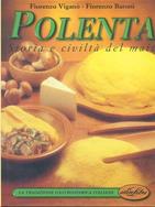 Polenta. Storia e civiltà del mais. Ediz. illustrata - Fiorenzo Viganò, Fiorenzo Baroni - Libro Idea Libri 2000, I grandi libri di cucina | Libraccio.it