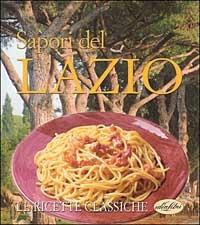 Sapori del Lazio. Ediz. illustrata - Carla Bardi - Libro Idea Libri 2000, Sapori della cucina regionale | Libraccio.it
