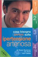 Sull'ipertensione arteriosa. Ediz. illustrata - Robert Buckman - Libro Idea Libri 2001, Cosa bisogna sapere | Libraccio.it