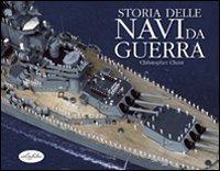 Storia delle navi da guerra. Ediz. illustrata - Christopher Chant - Libro Idea Libri 2004, Frammenti di storia | Libraccio.it