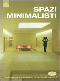 Spazi minimalisti. Ediz. illustrata - Arian Mostaedi - Libro Idea Libri 2004, Architettura | Libraccio.it