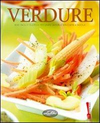 Verdure. Idee facili e gustose per unire sapori e benessere a tavola. Ediz. illustrata  - Libro Idea Libri 2005, Cucina Italiana | Libraccio.it