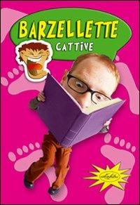 Barzellette cattive  - Libro Idea Libri 2005, Barzellette libreria | Libraccio.it