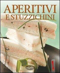 Aperitivi e stuzzichini. Ediz. illustrata  - Libro Idea Libri 2007, Cucina Italiana | Libraccio.it