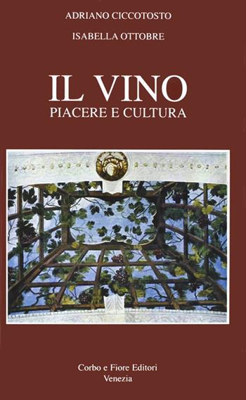 Il Vino. Piacere e cultura - Adriano Ciccotosto, Isabella Ottobre - Libro Fiore 2006 | Libraccio.it