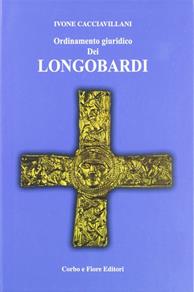 Ordinamento giuridico dei Longobardi - Ivone Cacciavillani - Libro Fiore 2011 | Libraccio.it