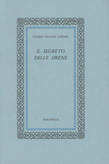 Il segreto delle sirene - Valeria Gigante Lanzara - Libro Bibliopolis 2007, Fuori collana | Libraccio.it