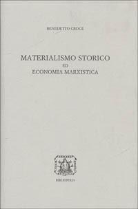 Materialismo storico ed economia marxistica - Benedetto Croce - Libro Bibliopolis 2001, Edizione nazionale delle opere di B. Croce | Libraccio.it